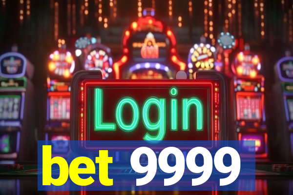 bet 9999